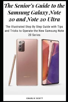 Book cover for The Senior's Guide to the Samsung Galaxy Note 20 and Note 20 Ultra