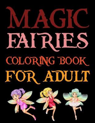 Book cover for Magic Fairies Coloring Book For Adult