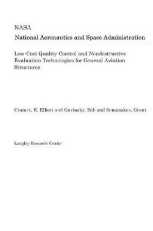 Cover of Low-Cost Quality Control and Nondestructive Evaluation Technologies for General Aviation Structures