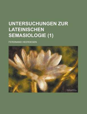 Book cover for Untersuchungen Zur Lateinischen Semasiologie (1)