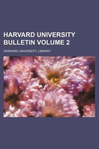 Cover of Harvard University Bulletin Volume 2