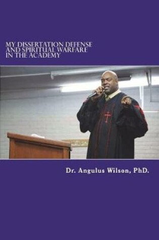 Cover of My Dissertation Defense and Spiritual Warfare in the Academy