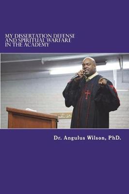 Book cover for My Dissertation Defense and Spiritual Warfare in the Academy