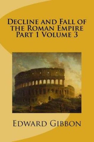 Cover of Decline and Fall of the Roman Empire Part 1 Volume 3