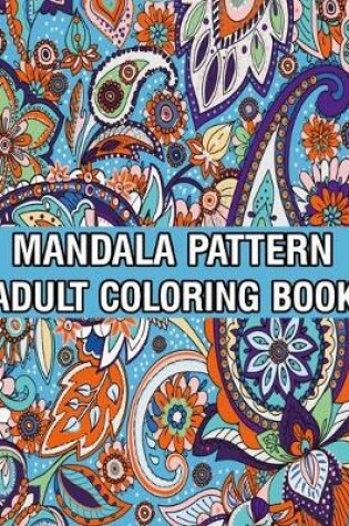 Cover of Mandala Pattern Adult Coloring Book