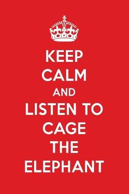 Book cover for Keep Calm and Listen to Cage the Elephant