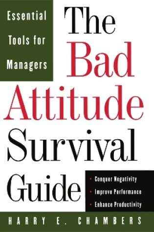 Cover of The Bad Attitude Survival Guide