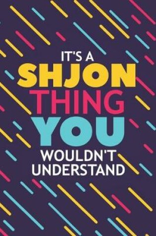 Cover of It's a Shjon Thing You Wouldn't Understand