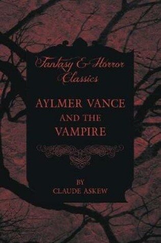 Cover of Aylmer Vance and the Vampire (Fantasy and Horror Classics)