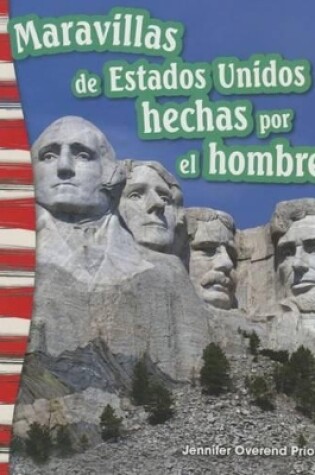 Cover of Maravillas de Estados Unidos hechas por el hombre (America's Man-Made Landmarks) (Spanish Version)