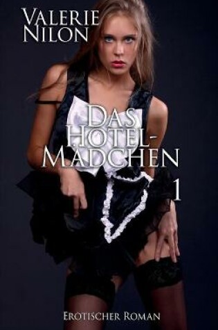 Cover of Das Hotel-Madchen Erotischer Roman