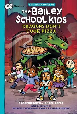 Cover of Dragons Don't Cook Pizza: A Graphix Chapters Book (the Adventures of the Bailey School Kids #4)