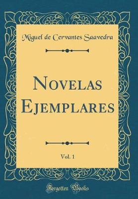 Book cover for Novelas Ejemplares, Vol. 1 (Classic Reprint)