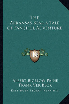 Book cover for The Arkansas Bear a Tale of Fanciful Adventure