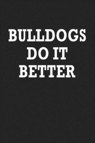 Cover of Bulldogs Do It Better