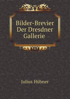 Book cover for Bilder-Brevier Der Dresdner Gallerie