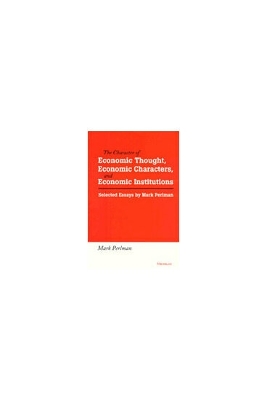 Book cover for The Character of Economic Thought, Economic Characters, and Economic Institutions