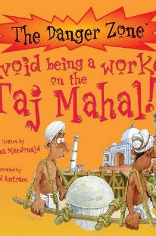 Cover of Avoid Being A Worker On The Taj Mahal!