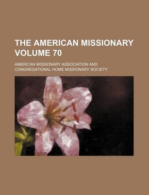 Book cover for The American Missionary Volume 70