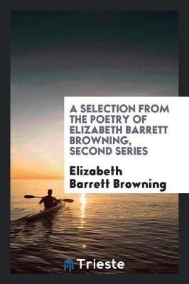 Book cover for A Selection from the Poetry of Elizabeth Barrett Browning, Second Series