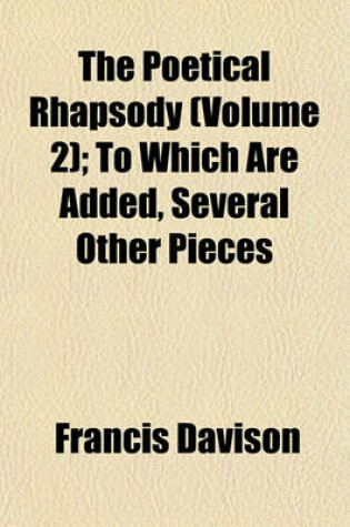 Cover of The Poetical Rhapsody (Volume 2); To Which Are Added, Several Other Pieces