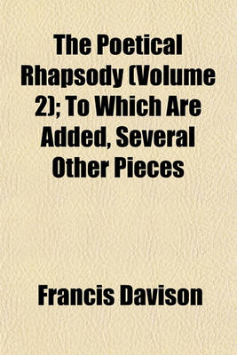 Book cover for The Poetical Rhapsody (Volume 2); To Which Are Added, Several Other Pieces