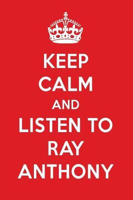 Book cover for Keep Calm and Listen to Ray Anthony