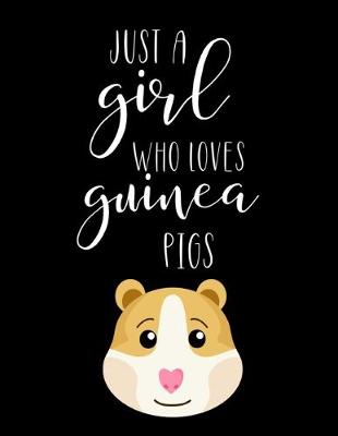 Book cover for Just A Girl Who Loves Guinea Pigs