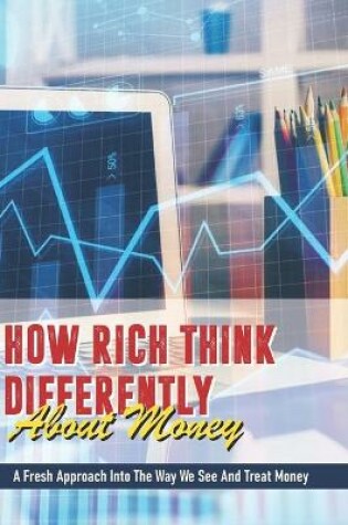 Cover of How Rich Think Differently About Money