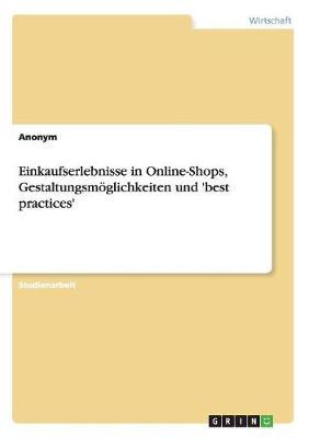 Book cover for Einkaufserlebnisse in Online-Shops, Gestaltungsmöglichkeiten und 'best practices'