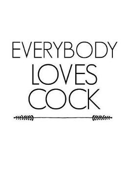 Book cover for Everybody Loves Cock