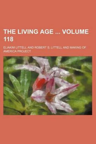 Cover of The Living Age Volume 118