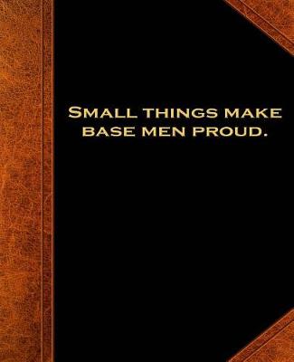 Book cover for Shakespeare Quote Small Things Proud School Composition Book 130 Pages