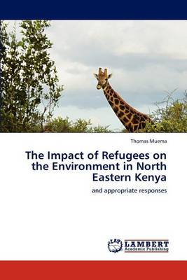 Book cover for The Impact of Refugees on the Environment in North Eastern Kenya