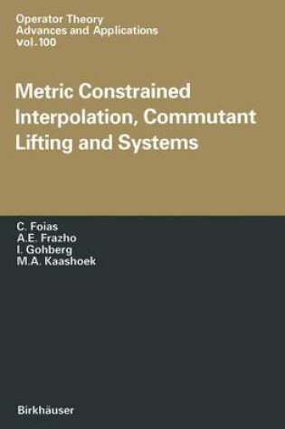 Cover of Metric Constrained Interpolation, Commutant Lifting and Systems