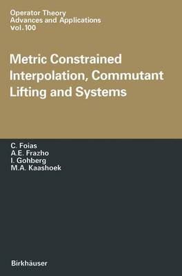 Book cover for Metric Constrained Interpolation, Commutant Lifting and Systems