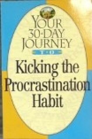 Cover of Your 30-Day Journey to Kicking the Procrastination Habit