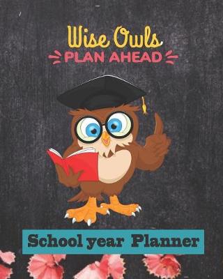 Book cover for Wise Owls Plan Ahead School Year Planner