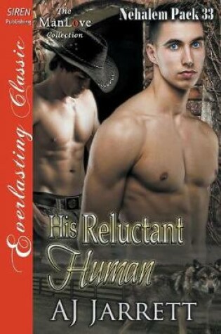 Cover of His Reluctant Human [Nehalem Pack 33] (Siren Publishing Everlasting Classic Manlove)