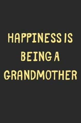 Cover of Happiness Is Being A Grandmother