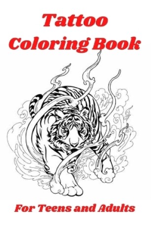 Cover of Tattoo Coloring Book For Teens and Adults