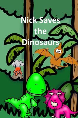 Book cover for Nick Saves the Dinosaurs