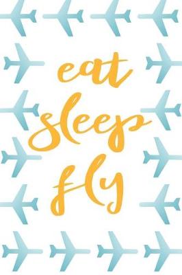Book cover for Eat Sleep Fly