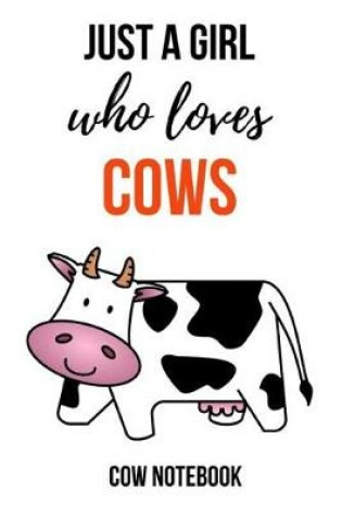 Cover of Just A Girl Who Loves Cows