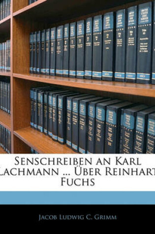 Cover of Senschreiben an Karl Lachmann ... Uber Reinhart Fuchs