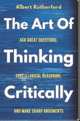 Cover of The Art of Thinking Critically