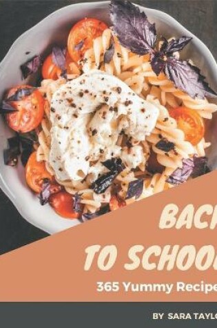 Cover of 365 Yummy Back to School Recipes