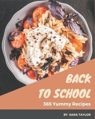 Book cover for 365 Yummy Back to School Recipes