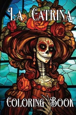 Cover of The Artistry of La Catrina Coloring Book