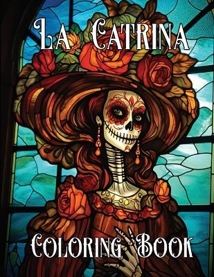 Cover of The Artistry of La Catrina Coloring Book